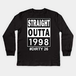 Straight Outta 1998 Dirty 26 26 Years Old Birthday Kids Long Sleeve T-Shirt